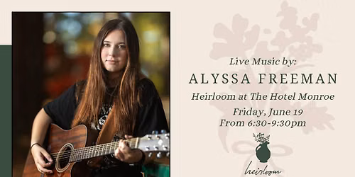 Live Music with Alyssa Freeman at Heirloom, Hotel Monroe — 120 Walnut St, Monroe, LA 71201-6748, United States