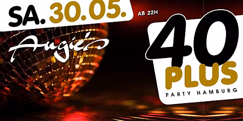 40plus Party Hamburg\/ Sa, 30.05.\/ Angie's