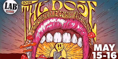 THE DOSE: A Psychedelic Comedy Show at The Lab at Zanies