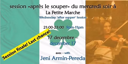 dec 17 - session apres-souper - after supper session - mercredi - Wednesday