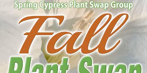 Plant Swap -- Spring Cypress Plant Swap Group