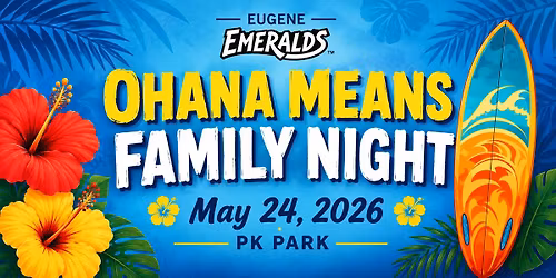 Ohana Means Family Night | Eugene Emeralds