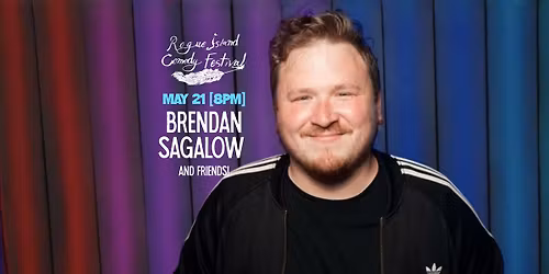 Brendan Sagalow & Friends! [8 PM] \u273a Rogue Island Comedy Festival