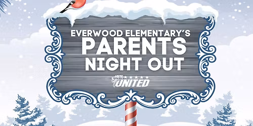Dec 2025 Parents Night Out - Everwood Elementary