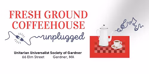 Fresh Ground Coffeehouse ~ Unplugged ~
