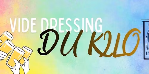 LE VIDE DRESSING DU KILO