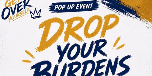 Drop Your Burdens