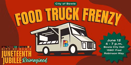 Juneteenth Food Truck Frenzy - City of Bowie