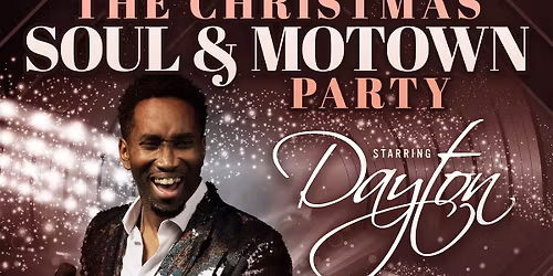 The Christmas Soul & Motown Party - starring Dayton Grey