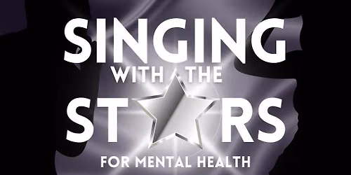 SINGING WITH THE STARS FOR MENTAL HEALTH
