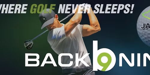 BACK NINE GRAND OPENING CELEBRATION!