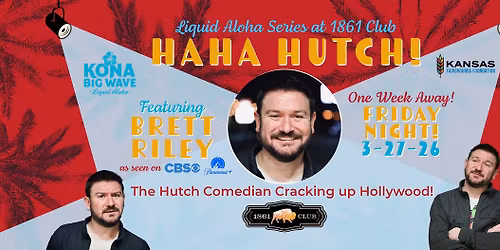 Haha Hutch: Comedy Night Featuring Brett Riley \u2014 Liquid Aloha Series at 1861 Club