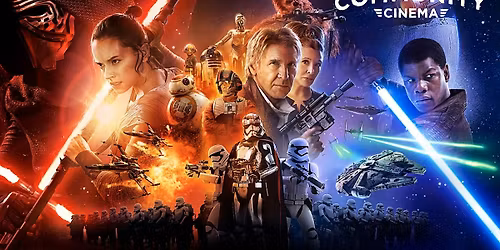 Star Wars: The Force Awakens (2015) - Community Cinema