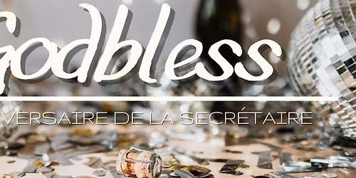 Godbless x l'anniversaire de la secr\u00e9taire