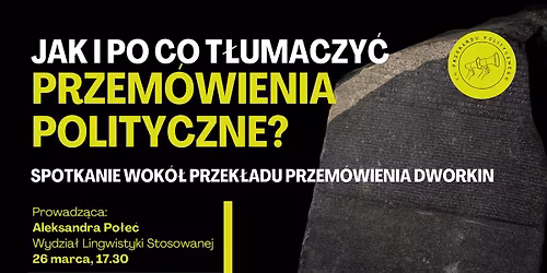 Jak i po co t\u0142umaczy\u0107 przem\u00f3wienia polityczne? Spotkanie wok\u00f3\u0142 przem\u00f3wienia Dworkin
