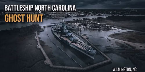 Battleship North Carolina Ghost Hunt, Wilmington, NC - Saturday September 19, 2026
