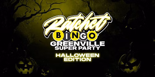 Ratchet Bingo | Greenville Super Party: Halloween Edition