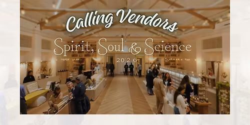 Vendor Call-Out: Spirit Soul Science Expo