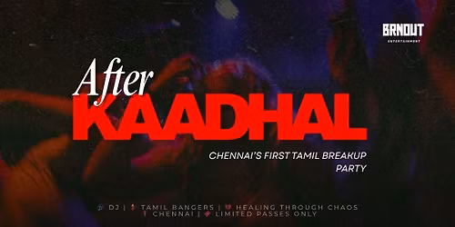 AfterKaadhal - Chennai