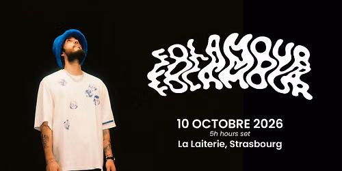 FOLAMOUR "5 Hours set" - La Laiterie - Strasbourg
