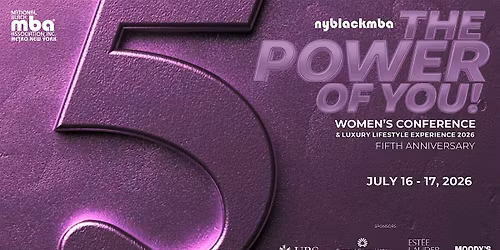 2026 NYBLACKMBA 5th Annual Women's Conference "The Power of YOU!"