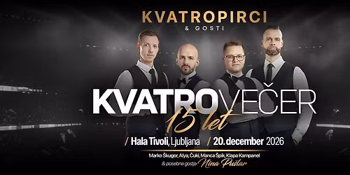KVATROVE\u010cER - 15 let \u2022 Hala Tivoli \u2022 20.12.2026