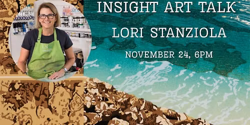 INSIGHT Art Talk | Lori Stanziola