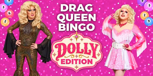 \ud83e\udd20 DRAG BINGO IS GOING FULL DOLLY! \ud83d\udc96