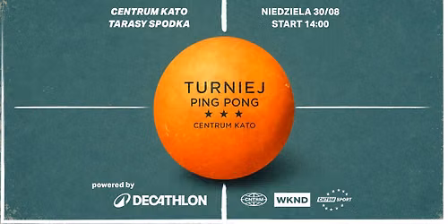 TURNIEJ PING PONGA O PUCHAR CENTRUM KATO powered by DECATHLON