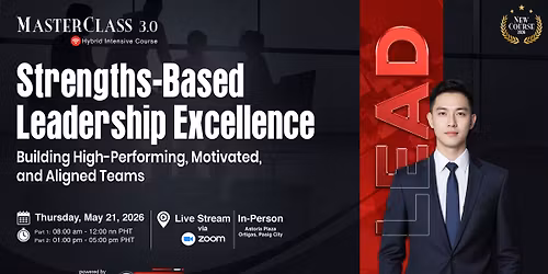 Strengths-Based Leadership Excellence:  Building High-Performing, Motivated, and Aligned Teams