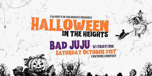 Halloween @Calvert's X Bad JUJU w\/Cristi Dee
