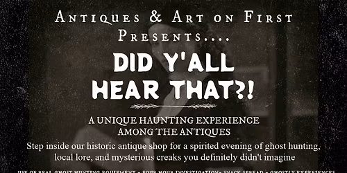 Did Y'all Hear That?!  PART 2!- A Unique Haunting Experience Among The Antiques