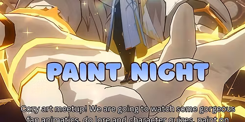 Paint Night | HSR Fan Meetup