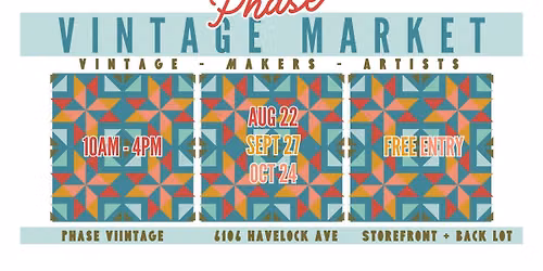 Phase Vintage + Makers Market