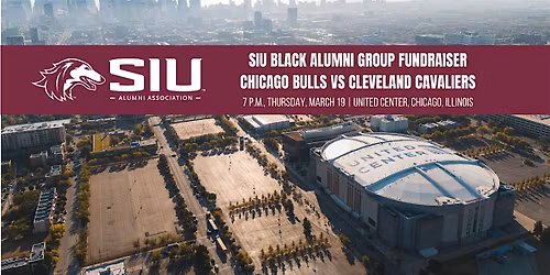 SIU Black Alumni Group Fundraiser | Bulls vs Cavaliers