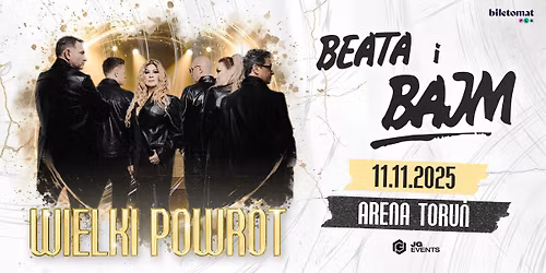 BEATA i BAJM - Wielki Powr\u00f3t | 11 listopada, Toru\u0144 (Arena)