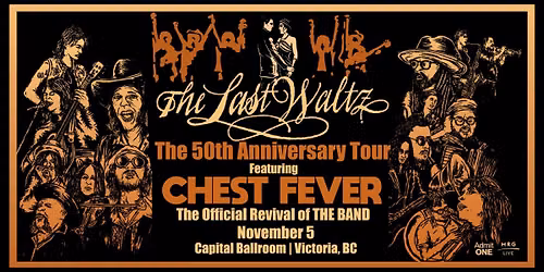 Chest Fever - 50th Anniversary of The Last Waltz at Colony