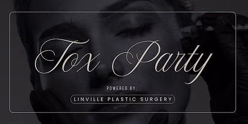 Tox Party @ Organic Spa Houston - Powered by Linville Plastic Surgery