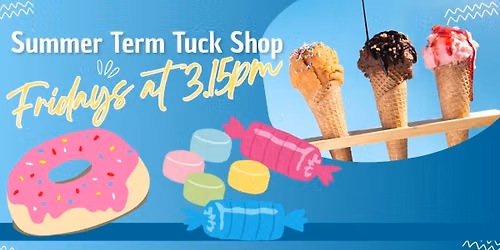 Summer Term Tuck Shop