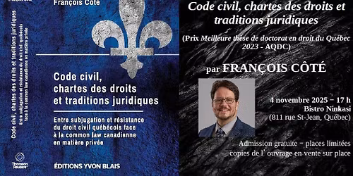 Lancement de l'ouvrage de Me Fran\u00e7ois C\u00f4t\u00e9 - Code civil, Chartes des droits et traditions juridiques