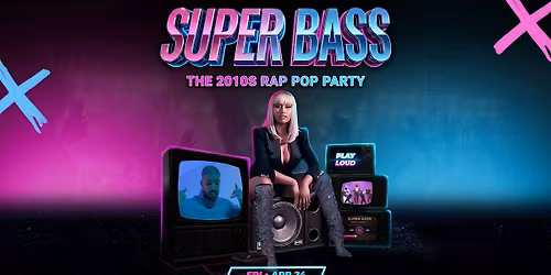 SUPER BASS \u2014 The 2010s Rap Pop Party