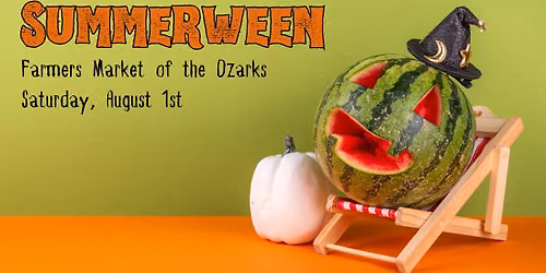 Summerween at Farmers Market of the Ozarks!!!