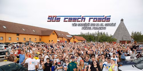 IX. SETK\u00c1N\u00cd P\u0158\u00c1TEL 90s CZECH ROADS + PROM\u00cdT\u00c1N\u00cd FILMU KUR\u00ddR