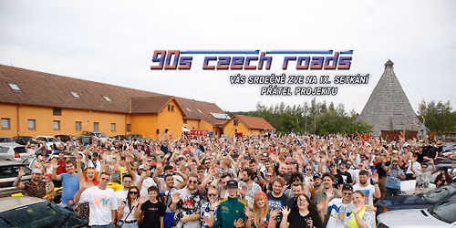 IX. SETK\u00c1N\u00cd P\u0158\u00c1TEL 90s CZECH ROADS + PROM\u00cdT\u00c1N\u00cd FILMU KUR\u00ddR
