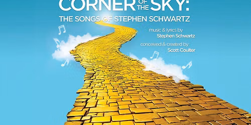 Corner of the Sky: The Songs of Stephen Schwartz