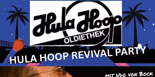 HULA HOOP REVIVAL PARTY mit UDO VON BOCK