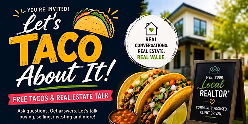 Free Tacos & Real Estate Talk