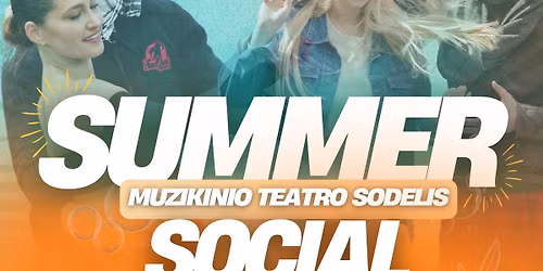 SUMMER SOCIAL | Muzikinio Teatro Sodelis