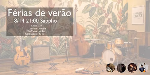 F\u00e9rias de ver\u00e3o\n\u5df4\u897f\u7235\u58eb\u56db\u91cd\u594f+Late Night Jam with Wei-Hsin Li Trio 