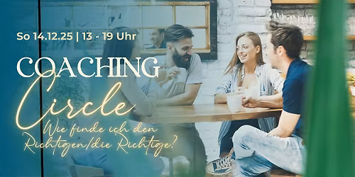 Liebe ohne Angst: Coaching Circle \u2665\ufe0f Wie finde ich den\/die Richtige(n)?